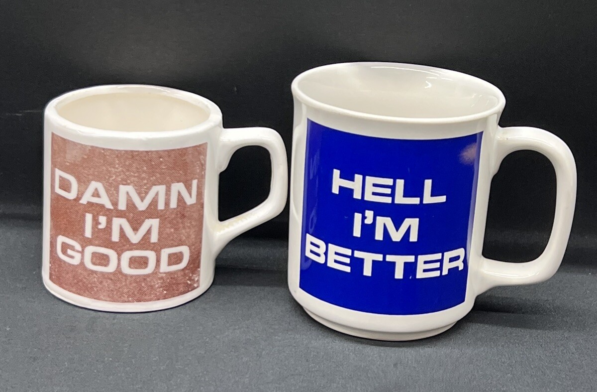 VTG 1970’s George Good Damn I'm Good Hell I’m Better Message Ceramic Mug Set