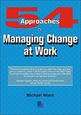 54 Ansätze Zur Veränderungsbewältigung Am Arbeitsplatz Taschenbuch Micheal Wash