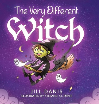 The Very Different Witch - hardcover Danis, Jill|St Denis, Stefanie