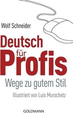 Deutsch für Profis: Wege zu gutem Stil - Ill...