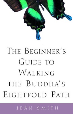 The Beginner's Guide to Walking the Buddha's Eightfold Path - paperback Smit...