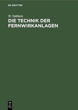 Die Technik der Fernwirkanlagen | W. Stäblei...