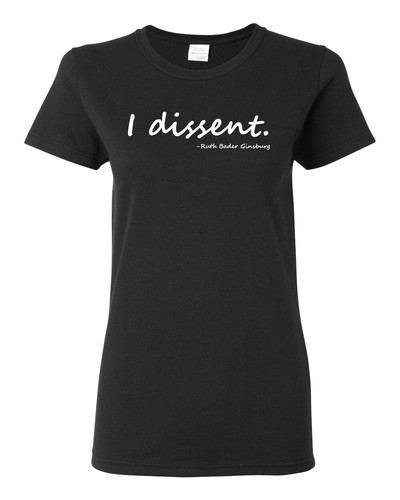 RBG Quote I Dissent Women Shirt - Picture 1 of 17