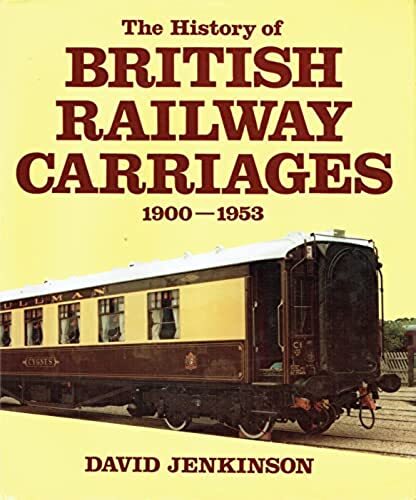 The History of British Railway Carriages, 1900-53, Jenkinson, David, Very Good B