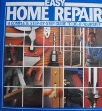 Easy Home Repair(a Complete Step-by-step Guide to Do-it-yourself) - VERY GOOD