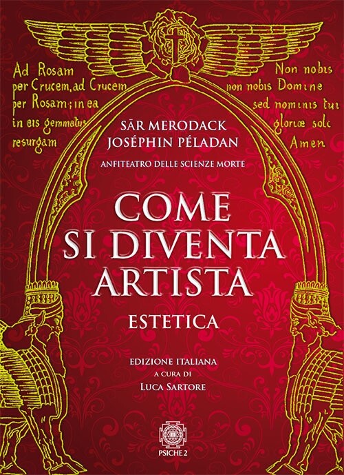 Libri Sar Merodack / Josephin Peladan - Come Si Diventa Artista. Estetica