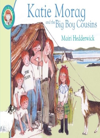 Katie Morag and the Big Boy Cousins,Mairi Hedderwick- 9781849410