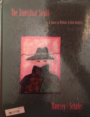 The Statistical Sleuth: A Course in Methods of Data Analysis (Book & CD)