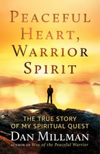 Peaceful Heart, Warrior Spirit | The True Story of My Spiritual Quest | Millman