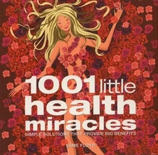 1001 Little Health Miracles: Simple Solutions That P... by Floyd, Esme Paperback