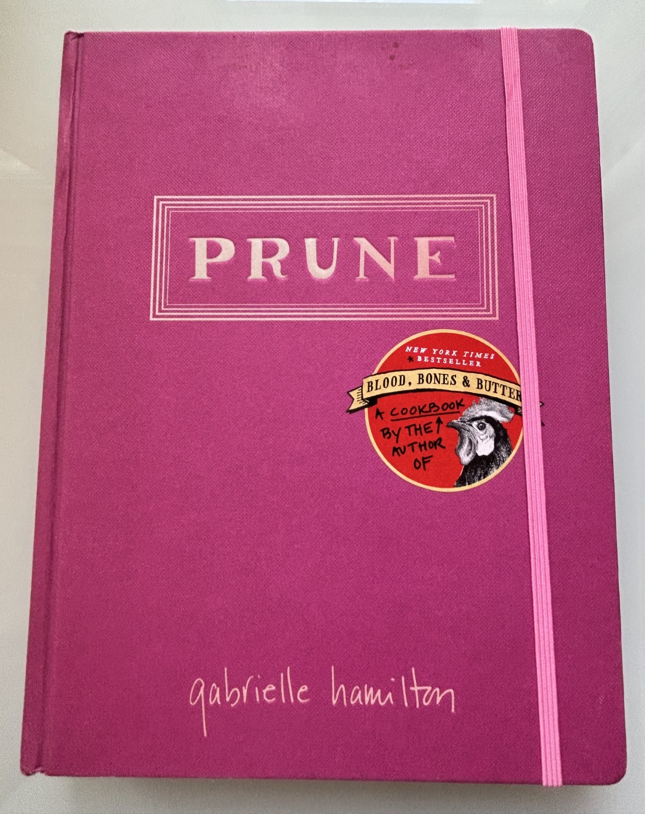 Prune: A Cookbook Gabrielle Hamilton Hardcover New York Times Bestseller Hc