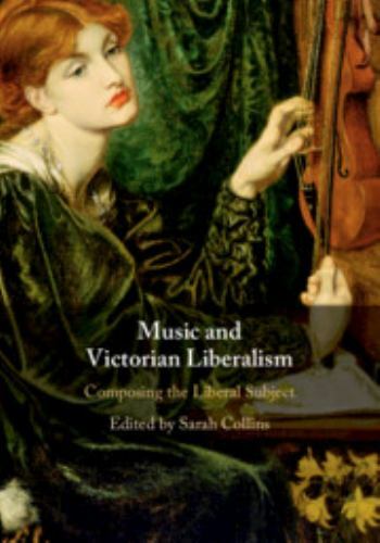 Music Victorian Liberalism Composing Liberal Subject Hardcover 9781108480055