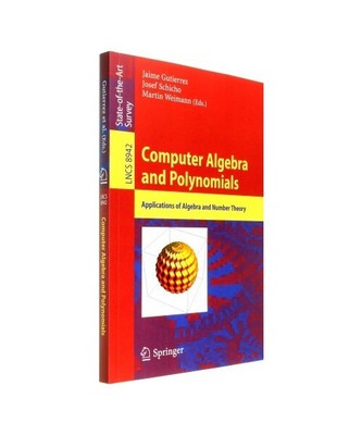 Computer Algebra and Polynomials: Applications of Algebra and Number Theory