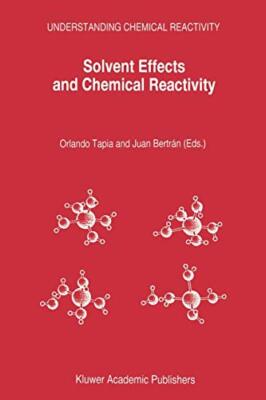 Solvent Effects and Chemical Reactivity (Understanding Chemical Reactivity)-,