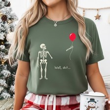Skeleton Lost Balloon Well Sh t Funny Saying Quote Men Women T-Shirt