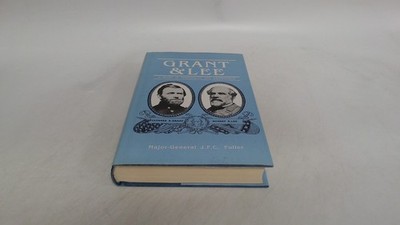 			Grant and Lee: A Study in Personality and Generalship, Fuller, J.		