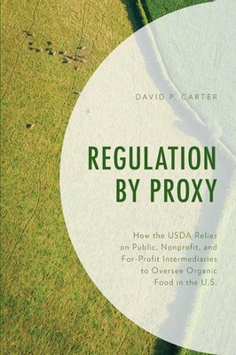 Regulation by Proxy: How the USDA Relies on Public, Nonprofit, and For-Profit In