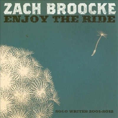 Enjoy the Ride: Solo schreibt 2001-2012 von Zach Broocke [CD]