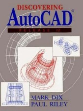 Discovering Autocad Release 12, Dix, Mark,Riley, Paul, 9780130429049