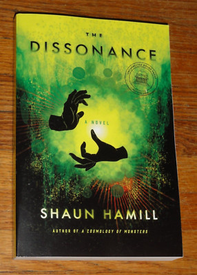 THE DISSONANCE - SHAUN HAMILL  fantasy ARC 7/24 Cosmology of Monsters