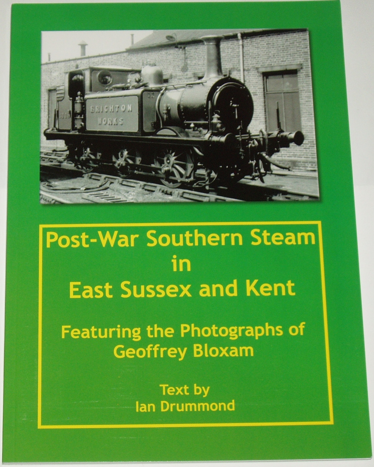 SOUTHERN STEAM HISTORY East Sussex Kent Rail Railways Branch Lines Locomotives