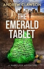 The Emerald Tablet: Harry Fox Book 2, Clawson, Andrew, Book