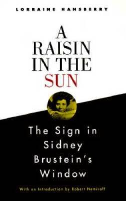 A Raisin in the Sun and The Sign in Sidney Brustein's Window - Paperback - GOOD