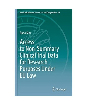 Access to Non-Summary Clinical Trial Data for Research Purposes Under EU Law, Ki
