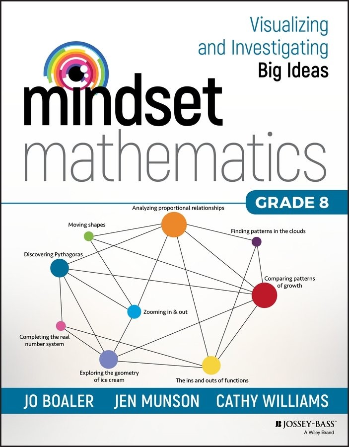 Mindset Mathematics – Visualizing and Investigating Big Ideas, Grade 8 Boaler