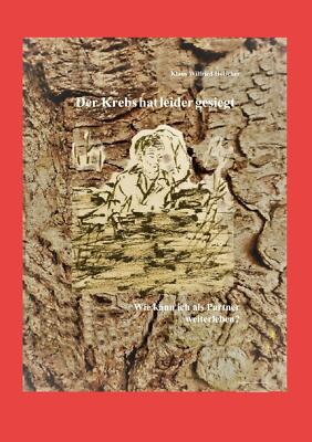 Der Krebs hat leider gesiegt | Buch | 9783753411545