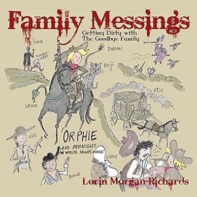 Family Messings Getting Dirty with the Goodbye Family Lorin Morga