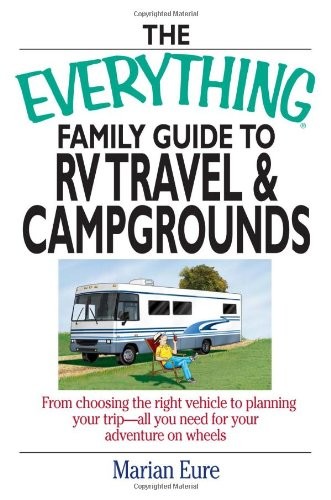 THE EVERYTHING FAMILY GUIDE TO RV TRAVEL AND CAMPGROUNDS: By Marian Eure *Mint* - Picture 1 of 1