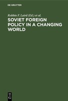 Soviet Foreign Policy In A Changing World Erik P. Hoffmann