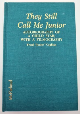 They Still Call Me Junior by Frank Coghlan Autobiography of a Child Star