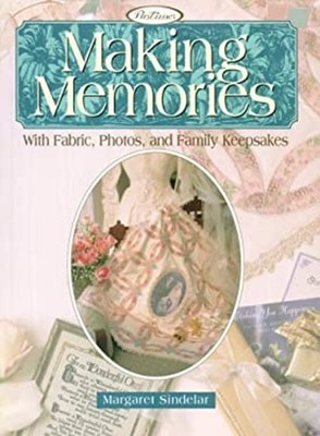Making Memories : With Fabric, Photos, and Family Keepsakes Marga