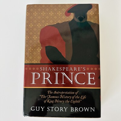 Shakespeare s Prince King Henry The Eighth By Guy Story Brown 1st Edition