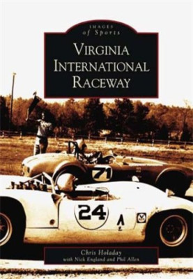 Virginia International Raceway, Va (Images of Sports) - Paperback NEW Holaday, C