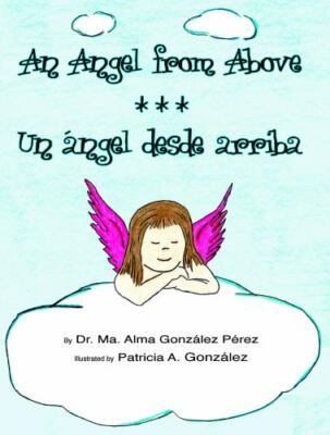 An Angel from Above / Un ángel desde arriba (Bilingual English and Spanish...