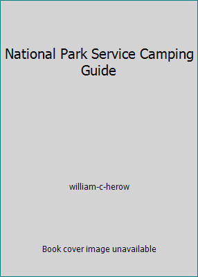 National Park Service Camping Guide by william-c-herow
