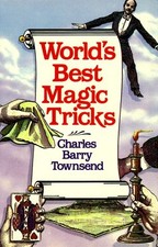World's Best Magic Tricks by Townsend, Charles Barry