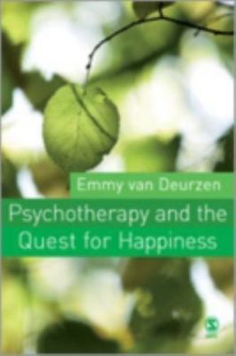Psychotherapy and the Quest for Happiness, Hardcover by Van Deurzen, Emmy, Br...