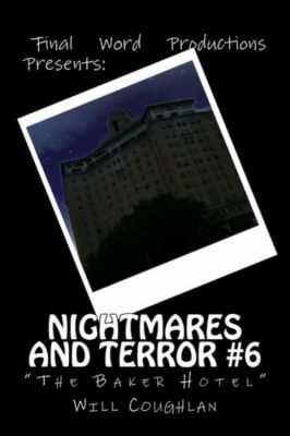 Nightmares And Terror #6: The Baker Hotel
