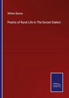 William Barnes | Poems Of Rural Life In The Dorset Dialect | Taschenbuch (2022)