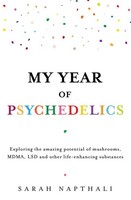 My Year Of Psychedelics, Sarah Napthali