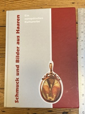 Schmuck und Bilder aus Haaren - ein europäisches Kulturerbe Hair Jewelry
