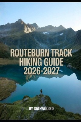 Routeburn Track HIKING GUIDE 2026 - 2027: Itineraries, Hut Booking Tips, Elevati