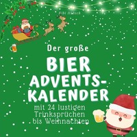 Der GroßE Bier-Adventskalender ~ Bibi HüBsch ~ 9783750526044