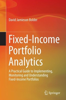 Fixed-Income Portfolio Analytics: A Practical Guide to Implementing, Monitoring,