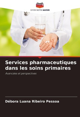 Services pharmaceutiques dans les soins primaires Débora Luana Ribeiro Pessoa