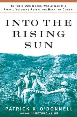 Into the Rising Sun: In Their Own Words, World War II's Pacific Veterans Reveal